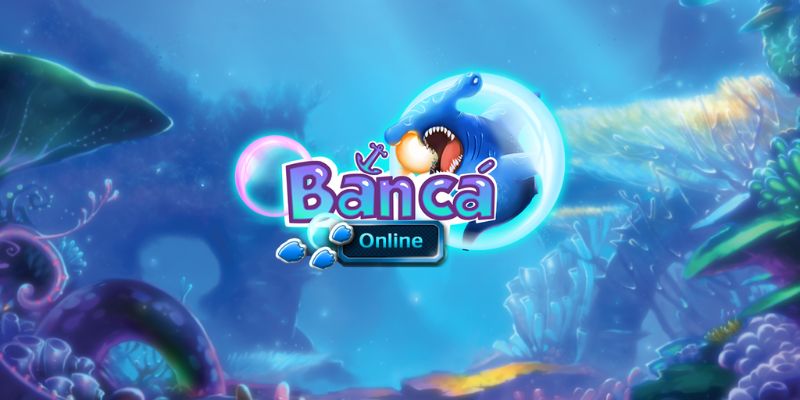 Bắn Cá trực tuyến